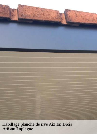 Habillage planche de rive  aix-en-diois-26150 Artisan Laplagne